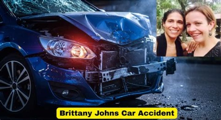 Brittany Johns Accident: Tragic Details And Aftermath