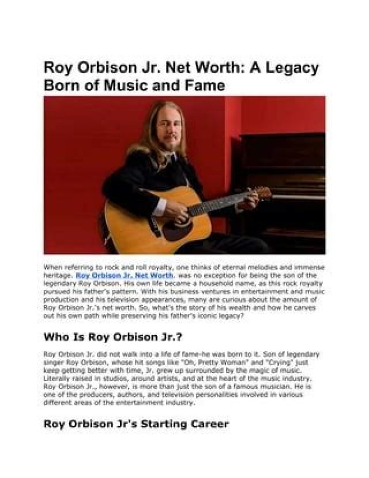 Explore The Wealth Of Roy Orbison Jr.: An Inside Look At His Net Worth