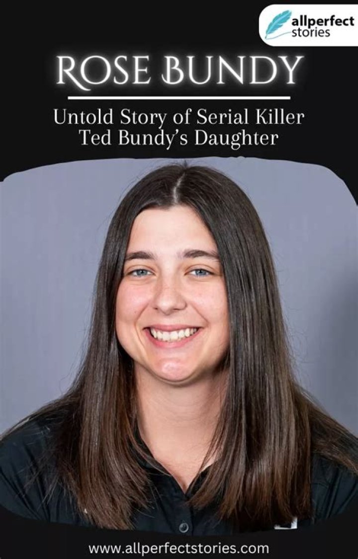 Introducing Rose Bundy: The Secret Daughter Of Ted Bundy