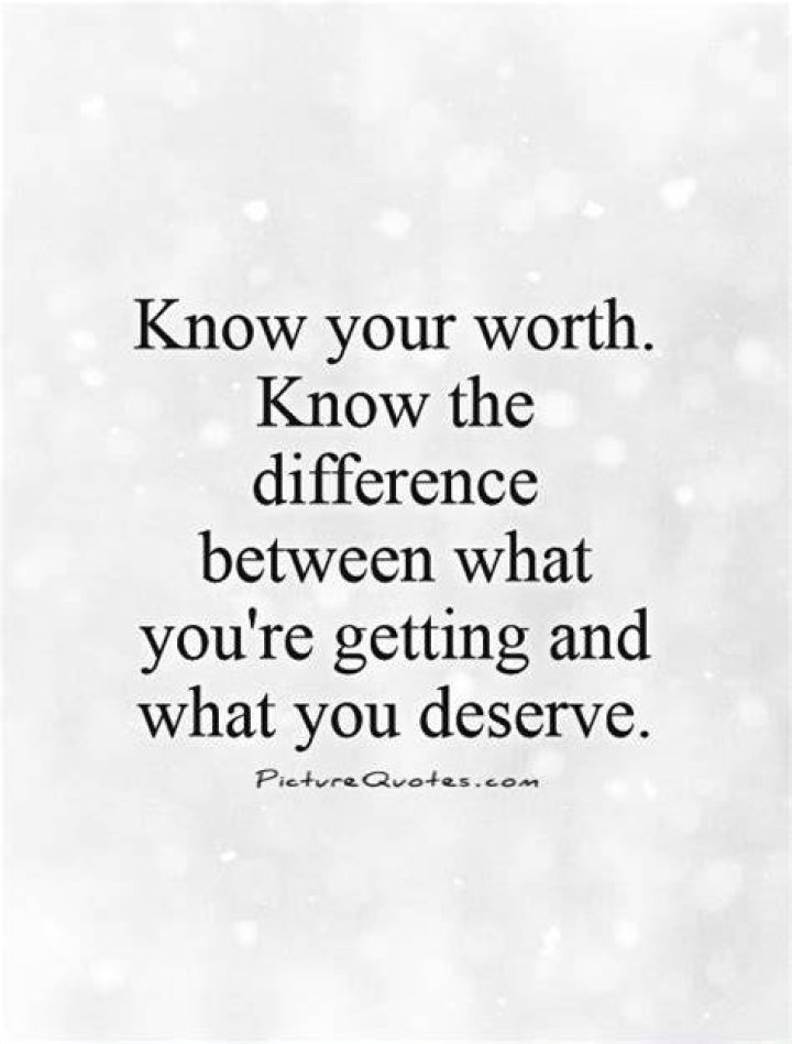 Know What Your Worth Quotes