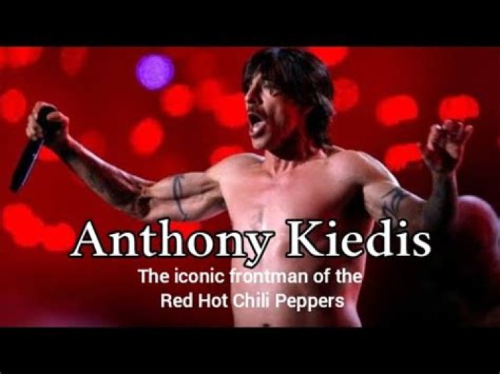 Legendary Red Hot Chili Peppers Frontman: Anthony Kiedis