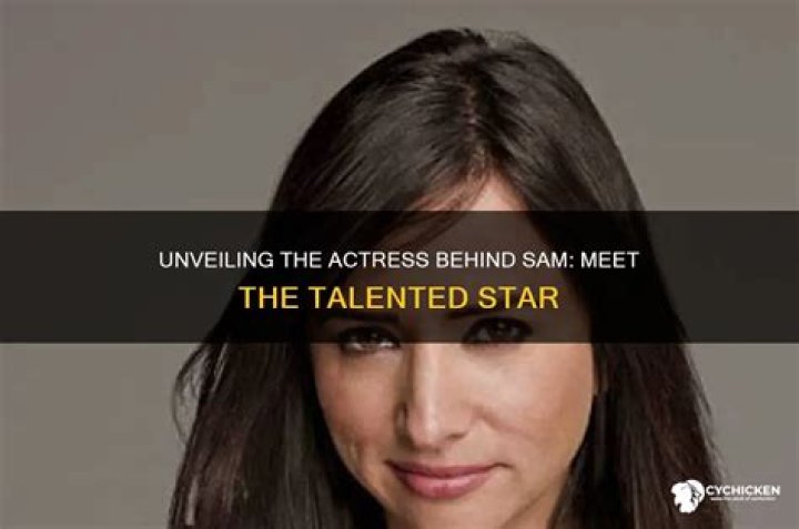 Meet The Talented Actress Behind Sam