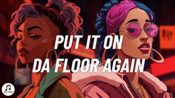 [Remix] Put It On The Floor Again Lyrics You Won't Forget